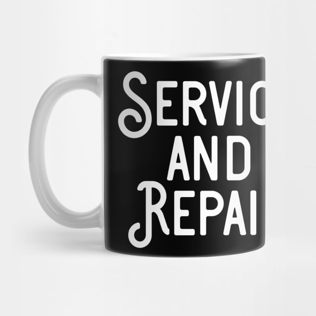 Service and Repair by ShirtyLife